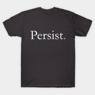 Persist T-Shirt